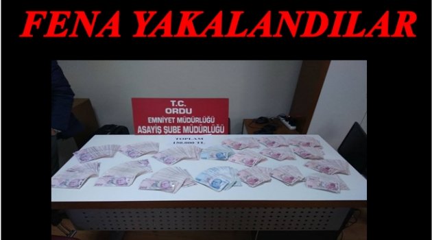 150 BİN LİRAYLA BİRLİKTE YAKALANDILAR