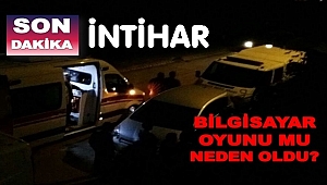 18 YAŞINDAKİ GENÇ NEDEN İNTİHAR ETTİ