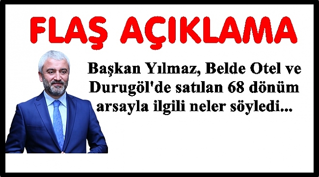 Başkan Yılmaz: Buralar özel proje alanıdır