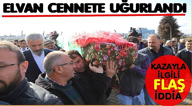 GÖZYAŞI ELVAN İÇİN AKTI