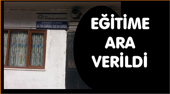 KAZADAN SONRA KURSTA EĞİTİME ARA VERİLDİ