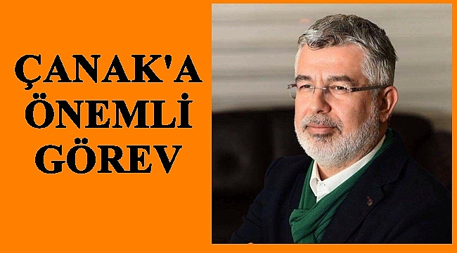 O  göreve  Çanak seçildi