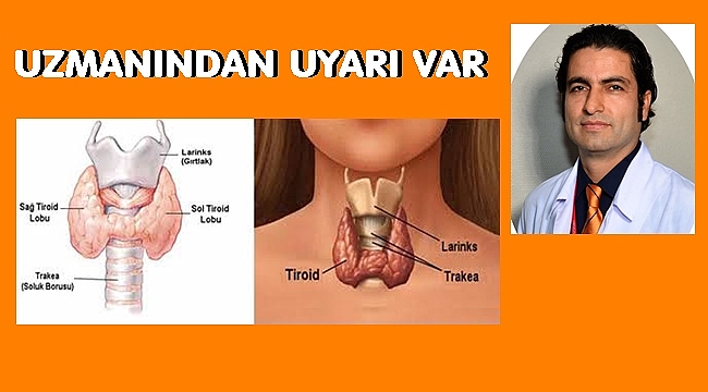 &quot;TİROİD BEZİ&quot; DEYİP GEÇMEYİN