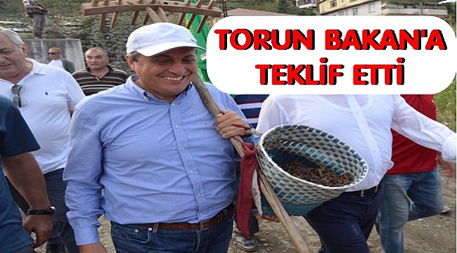 TORUN: İKTİDAR MUHALEFET FINDIĞIN SORUNUNU BİRLİKTE ÇÖZELİM