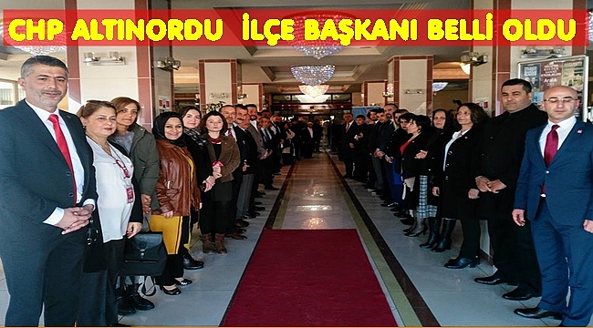 CHP Altınordu İlçe Başkanı kim oldu?
