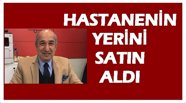 Hastane yeri rekor fiyata alıcı buldu