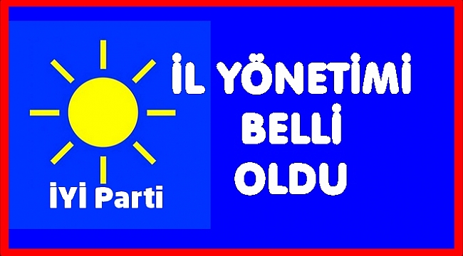İYİ Parti Ordu İl Yönetimine kimler girdi