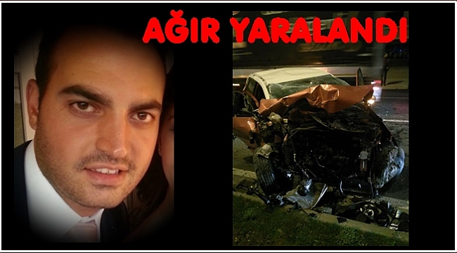 Kazada Berk Vayni ağır yaralandı