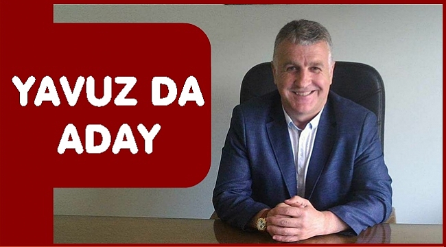 Adem  Yavuz adayığını açıkladı