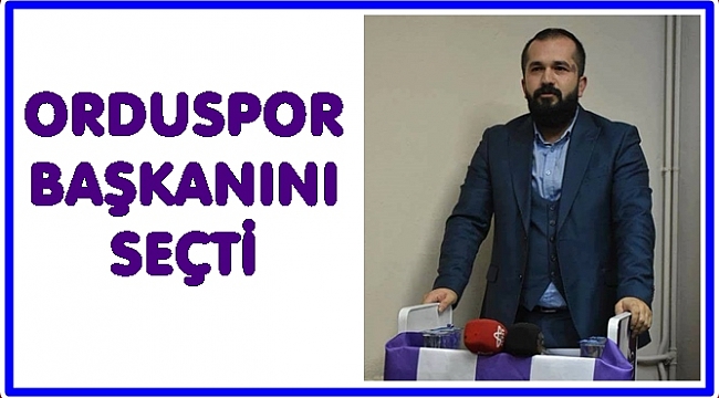 Orduspor&#039;a sürpriz başkan