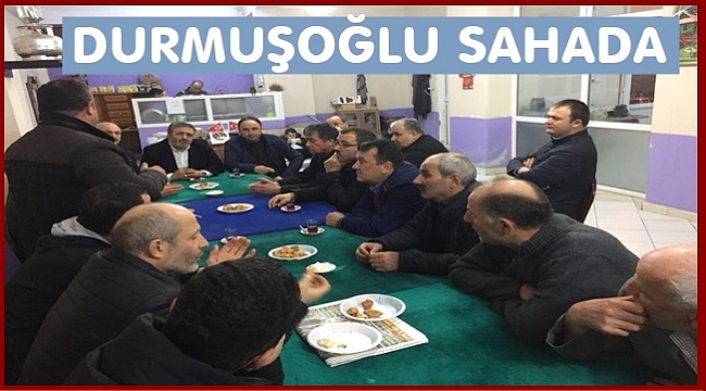 Durmuşoğlu; Bizimle bilikte büyük bir değişim yaşanacaktır