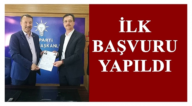 AK Parti'de İlk müracaatı O yaptı.