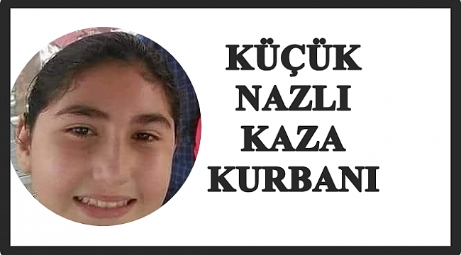 Ortaokul öğrencisi Nazlı Topal yaşamını kaybetti
