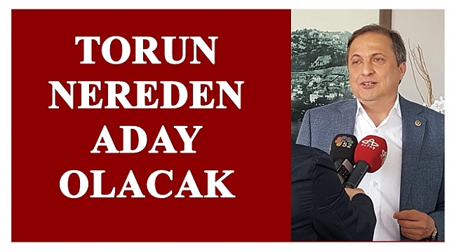 Torun adaylık için konuştu: Benim gönlüm..