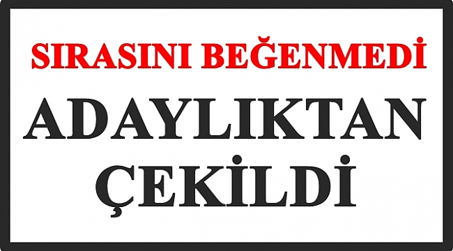 Adaylıktan çekilmesiyle ilgili flaş açıklamalar yaptı