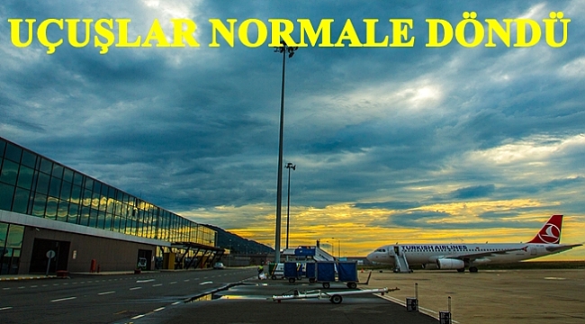 Bulutlar dağıldı uçuşlar başladı