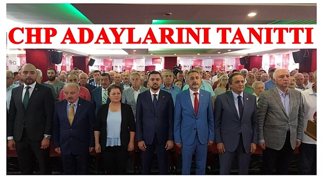 CHP MİLLETVEKİLİ ADAYLARI STARTI VERDİ