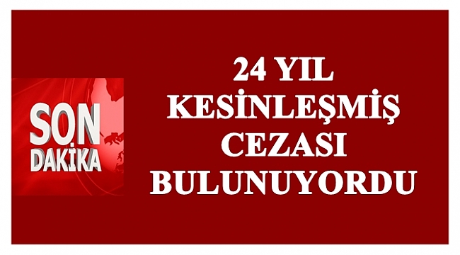 Saklandığı evde yakalandı