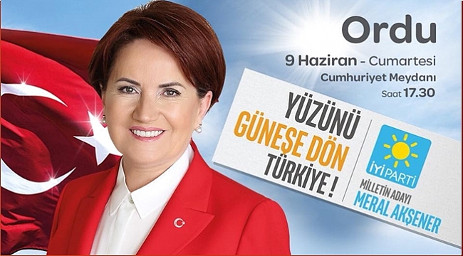 Akşener Ordu'ya geliyor