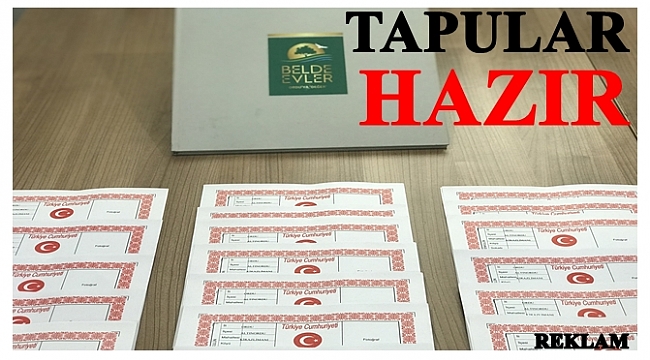 Belde Evler'de tapular çıktı