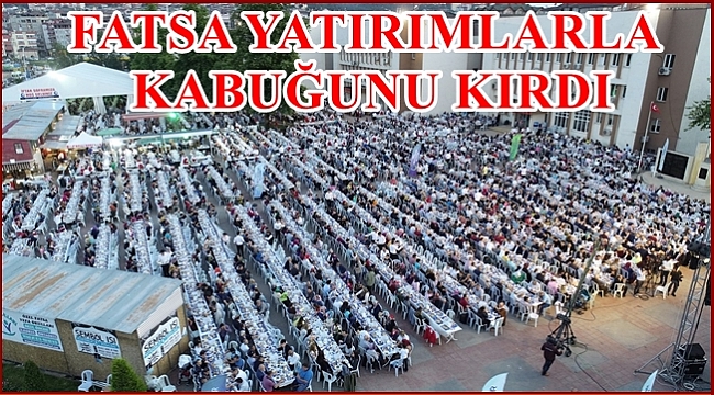 BÜYÜKŞEHİR BU KEZ İFTAR SOFRASINI FATSA'DA AÇTI