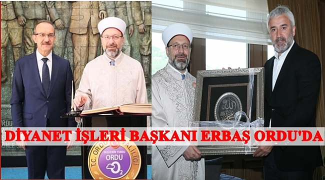 Diyanet İşleri Başkanı Erbaş memleketi Ordu'da