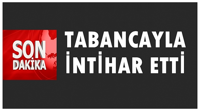 Kafasına bir el ateş etti