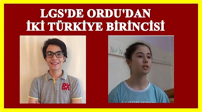 Ordulu Efe Keleş ve  Akbel Aydın LGS'de Türkiye 1. oldu