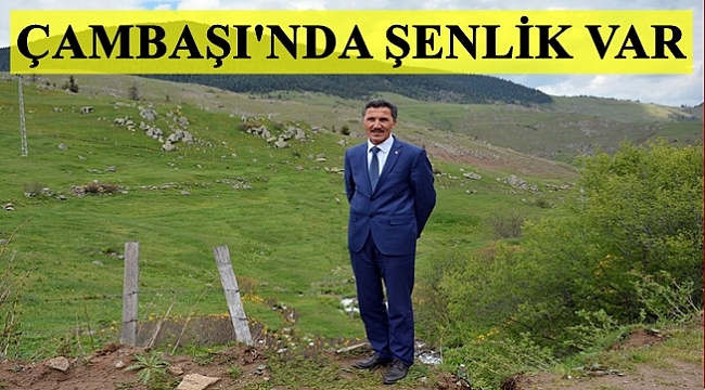Başkan Kaya Orduluları Çambaşı Yayla Şenliğine davet etti