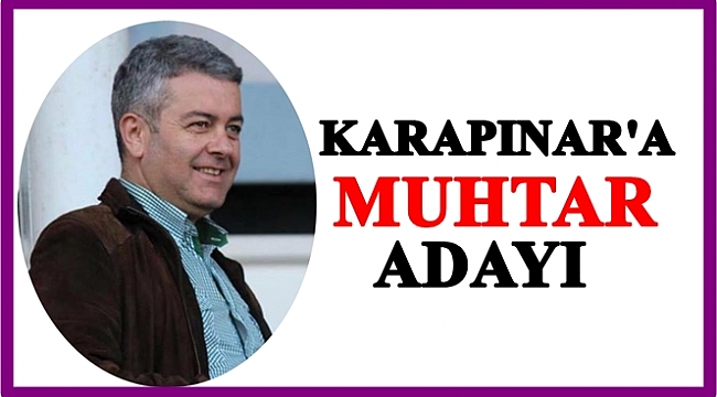 Nihat Bayhan Karapınar'a muhtar adayı oldu