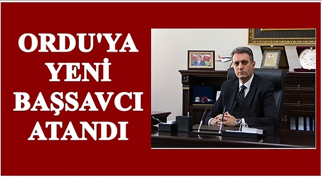 Ordu'nun yeni Başsavcısı Mehmet Akif Aktaş oldu