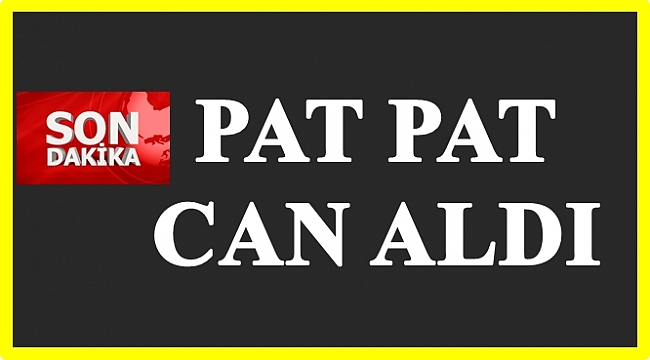 Pat pat kazası: 1 ölü