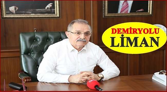 Şahin: Bölge için demiryolu ve liman şart