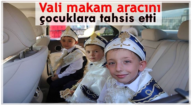 Sünnet çocukları valinin makam aracıyla şehir turu attı