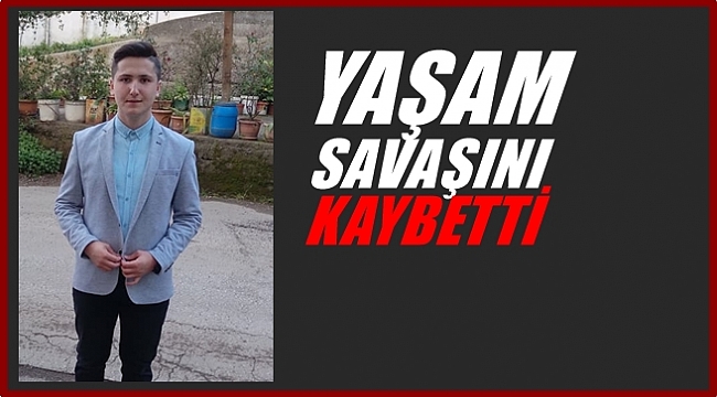 Doğukan Ayva yaşam mücadelesini kaybetti