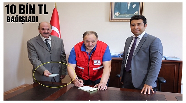 Örnek vatandaş 10 bin lira bağış yaptı