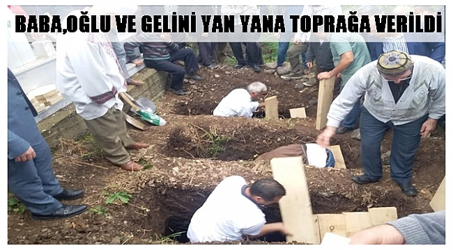 Yanarak can veren 3 kişi 18 gün sonra toprağa verildi