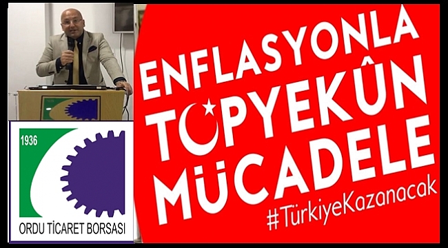 Ordu Ticaret Borasası'dan enflasyon mücadelesine tam destek