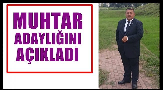 Rahmi Şen Karşıyaka Mahallesi'ne muhtar adayı oldu