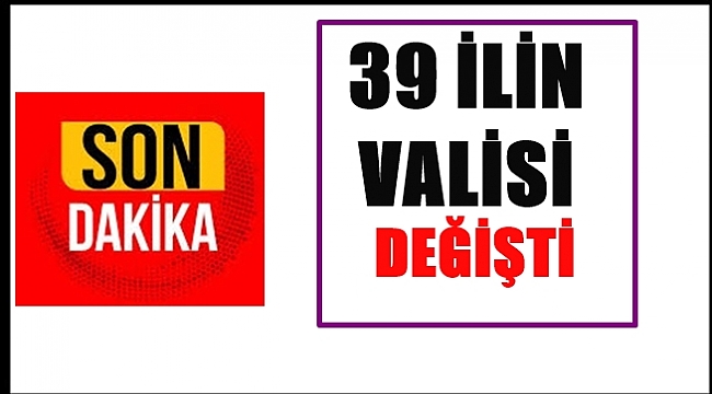 VALİLER KARARNAMESİ YAYIMLANDI