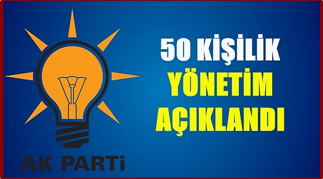 AK PARTİ ORDU İL YÖNETİMİ AÇIKLANDI