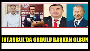 İstanbul'da Ordulu başkan olacak mı?