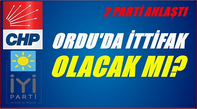 CHP ile İYİ Parti hangi illerde ittifak yapacak?