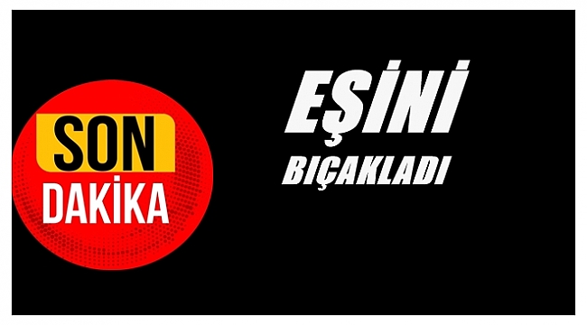 Çocuklarının gözü önünde bıçaklandı