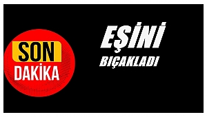 Çocuklarının gözü önünde bıçaklandı