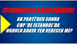 İstanbul'da Ordulular aday oluyor mu?
