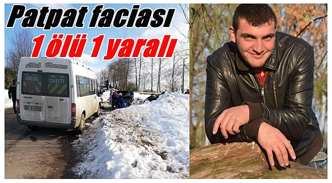 1 kişi öldü 1 kişi de yaralandı