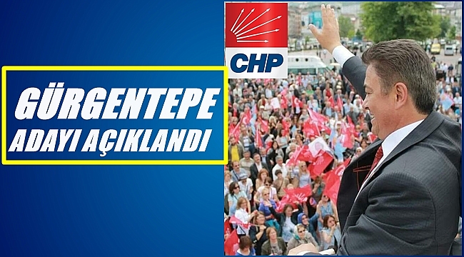 CHP Gürgentepe adayı belli oldu