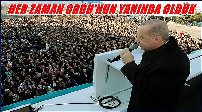 Erdoğan: Ordu'yu çok daha büyük hizmetlerle buluşturacağız