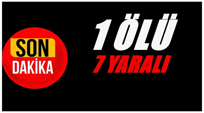 Korkunç Kaza: 1 ölü 7 yaralı